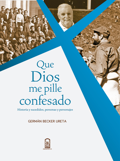 Title details for Que Dios me pille confesado by Germán Becker - Available